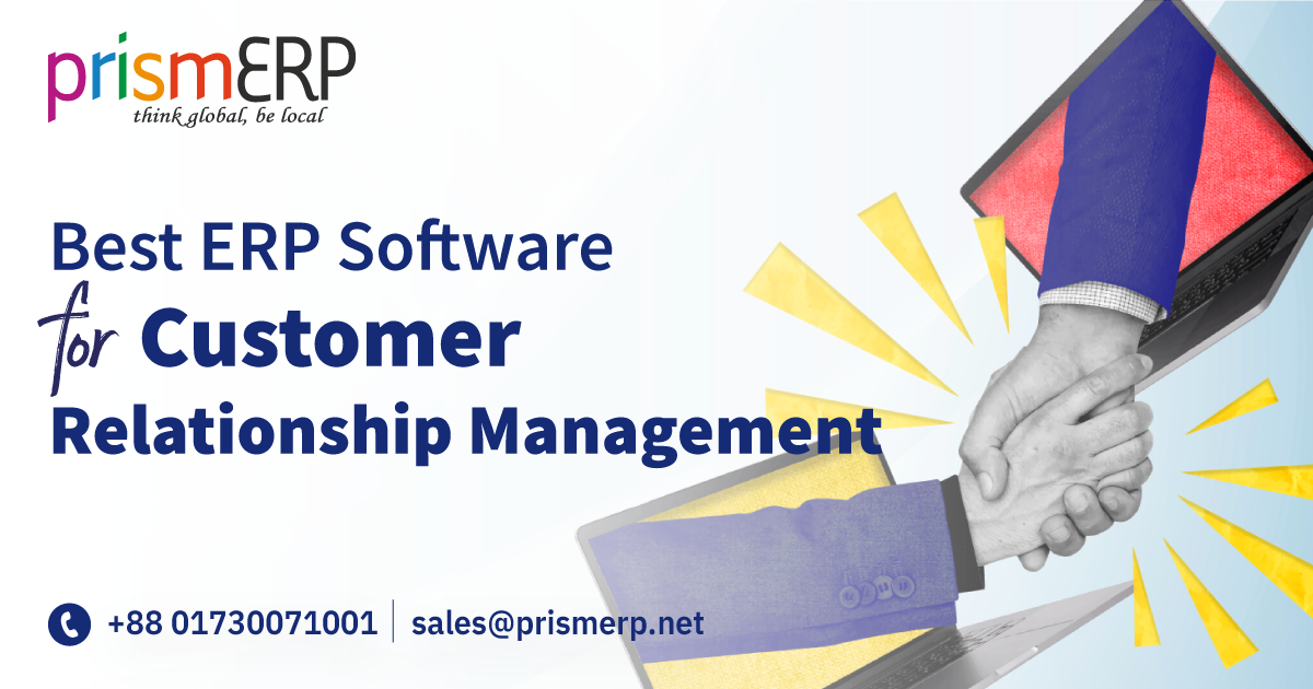 Best ERP Software for Customer Relationship Management in BD