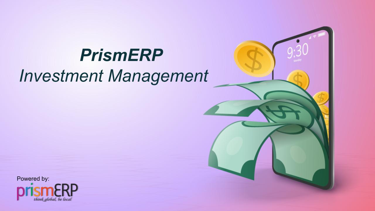 Revolutionize Your Financial Management with the Investment Management Module of PrismERP
