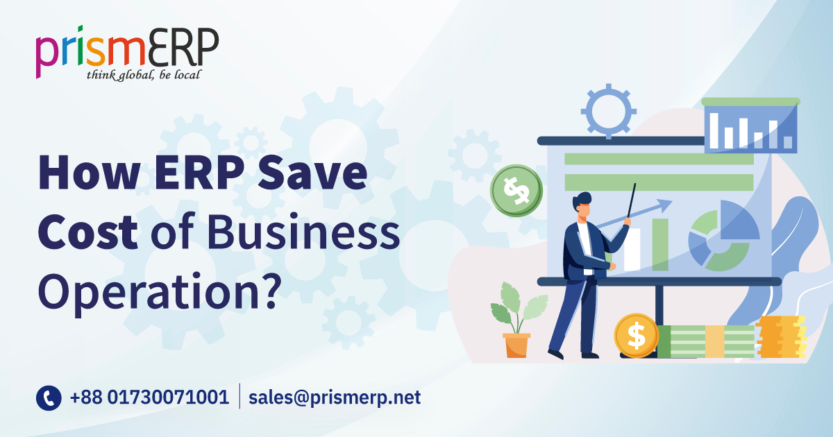 How ERP Save Cost of Business Operation?